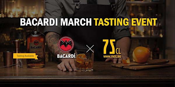 Bacardi March Tasting Event at 75CL