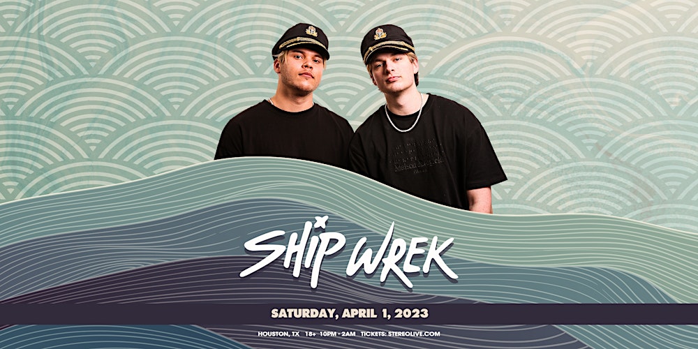 SHIP WREK - Stereo Live Houston