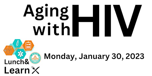 Lunch & Learn: Aging with HIV