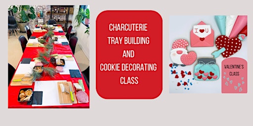 Charcuterie Tray Building and Cookie Decorating Class