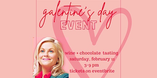 5th Annual Galentine's  Wine + Chocolate Tasting