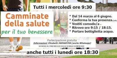CAMMINATE DELLA SALUTE per il tuo Benessere !!! Mattina ore 9:30 / Pomeriggio ore 18:30 CAMMINATE DELLA SALUTE per il tuo Benessere !!! Mattina ore 9:30 / Pomeriggio ore 18:30