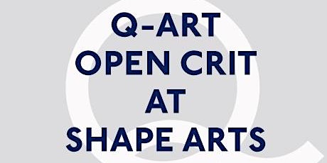  Q-Art open crit #70 in partnership with Shape Arts primary image