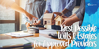The best possible Wills & Estates for Approved Providers