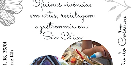 Imagem principal do evento Vivências em artes, reciclagem e gastronomia em São Chico