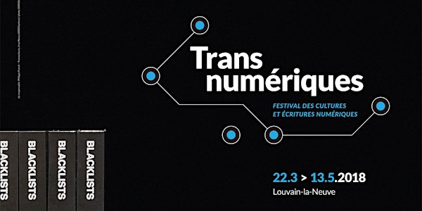 Transnumériques #6 - Festival des Cultures & Écritures Numériques 2018