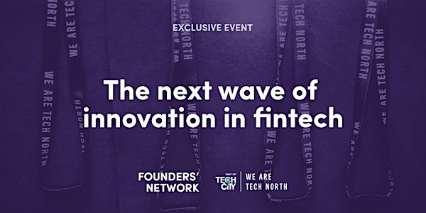 The Next Wave of Innovation in Fintech, Leeds