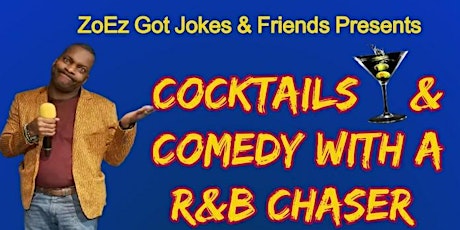 COCKTAILS AND COMEDY-WITH AN R&B CHASER
