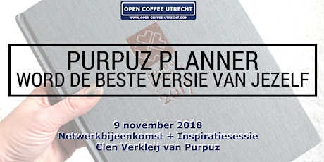 Open Coffee Utrecht | 9 nov. 2018 | Network Meetup + Inspiratiesessie met Clen Verkleij van Purpuz.com