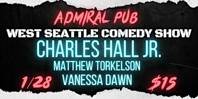 West Seattle Comedy Show with CHARLES HALL JR January 28th