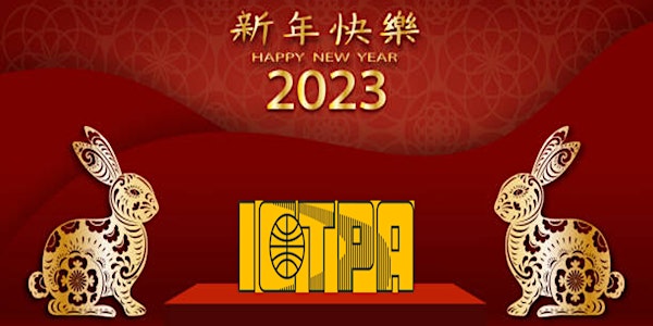 ICTPA's Celebration of the Lunar New Year 2023