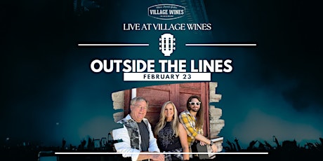 LIVE AT VILLAGE WINES | Outside The Lines