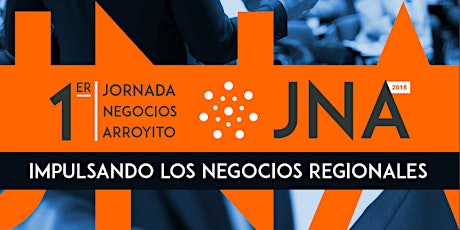 Imagen principal de JNA 1° Jornada de Negocios de Arroyito