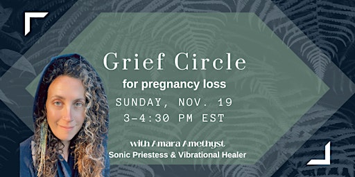November Grief Circle for Pregnancy Loss/ Termination primary image