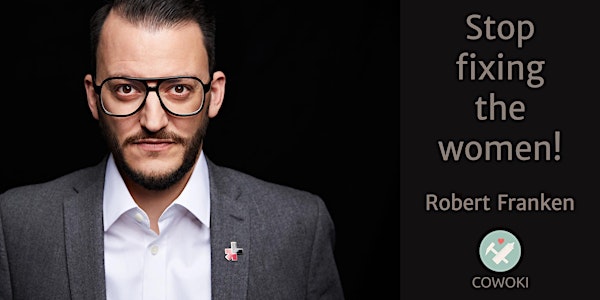 STOP FIXING THE WOMEN -Gleichberechtigung ist kein Frauenthema.