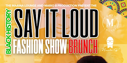 Marina Lounge Brunch & Featuring Mario B Say it Loud Fashion Show