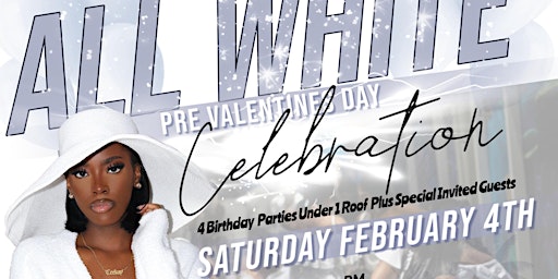 ALL WHITE PRE-VALENTINES DAY CELEBRATION  With 5 DJs, 4 Parties & 3 Rooms