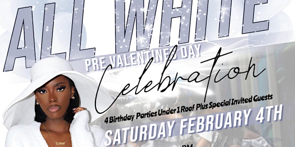 ALL WHITE PRE-VALENTINES DAY CELEBRATION  With 5 DJs, 4 Parties & 3 Rooms
