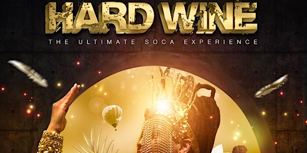 Hard Wine: The Ultimate Soca Experience