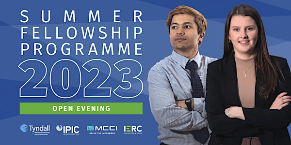 Summer Fellowship 2023 Open Evening