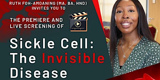 Sickle Cell: The Invisible Disease Film Premiere and Charity Fundraiser