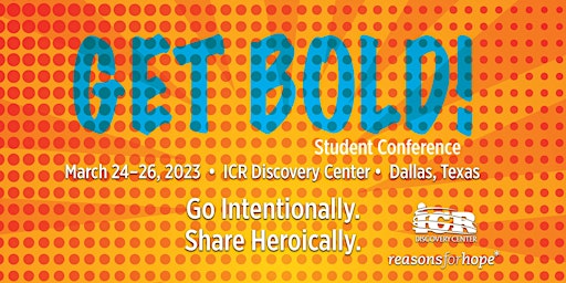 Get Bold! Student Conference at the ICR Discovery Center