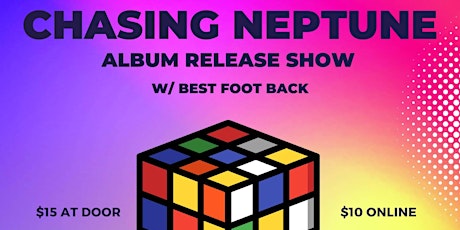 Chasing Neptune -CD Release- W/ Best Foot Back