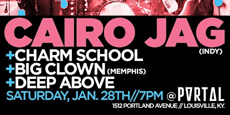 Portal Presents: Cairo Jag + Charm School + Big Clown + Deep Above