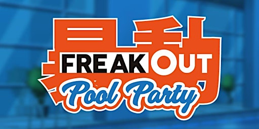 Freakout Pool Party!