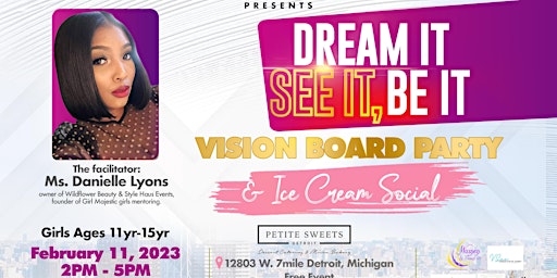 Dream It, See It, Be It ! Vision Board Party &Ice Cream Social
