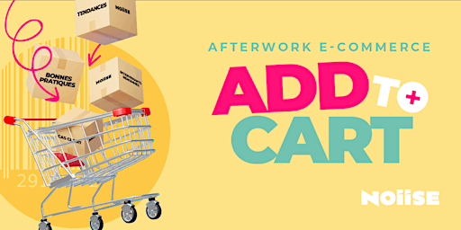 Add to Cart - L'afterwork e-commerce de NOIISE