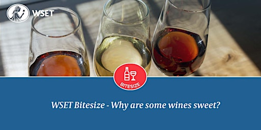 WSET Bitesize - Why are some wines sweet?
