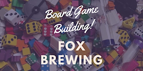 Board Game Building @ Fox Brewing