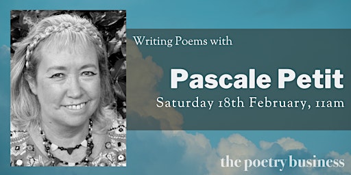 Online Workshop: Writing Poems with Pascale Petit