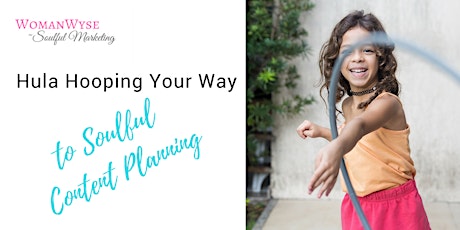 Hula Hooping Your Way to Soulful Content Planning primary image