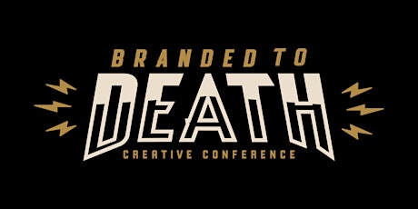 Branded to Death: Creative Conference