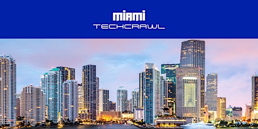 Miami Tech Crawl