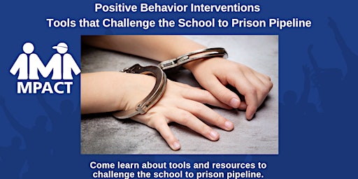 PBI; Tools that Challenge the School to Prison  Pipeline
