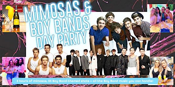 2023 Mimosas & Boy Bands Day Party - Includes 3 Hours of Mimosas!