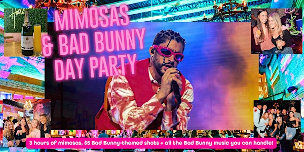 2023 Mimosas & Bad Bunny Day Party - Includes 3 Hours of Mimosas!