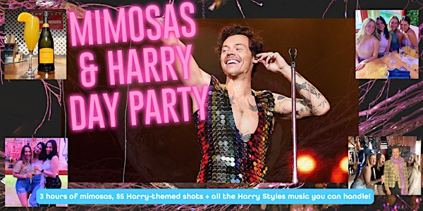 2023 Mimosas & Harry Styles Day Party - Includes 3 Hours of Mimosas!