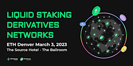 Liquid Staking Derivatives  Networks at ETHDenver