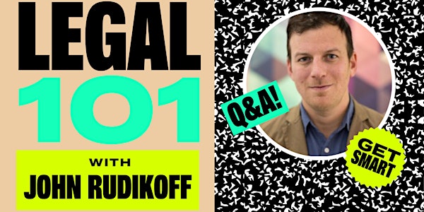 Work In Progress: "Legal 101" ~ Virtual Event with John Rudikoff, ESQ