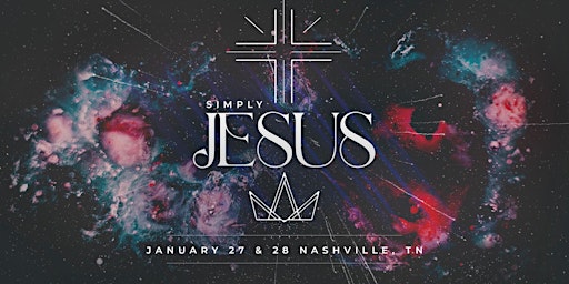 Simply Jesus Conference - Nashville 2023