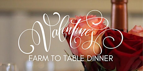 Valentine's Farm to Table Dinner