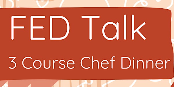 FED Talk 3 Course Dinner with local Chef Annukhemera-t El