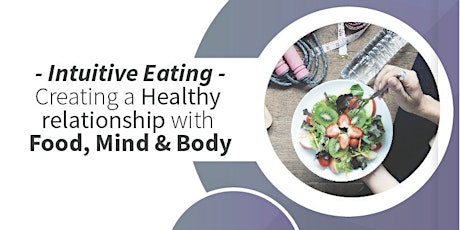 Intuitive Eating - Creating a Healthy Relationship with Food, Mind & Body primary image