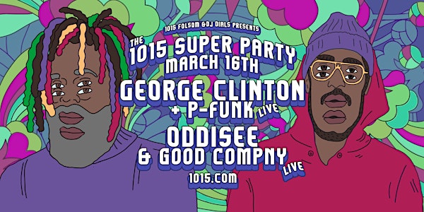 GEORGE CLINTON + P-FUNK ALL STARS & ODDISEE - The SuperParty at 1015 FOLSOM