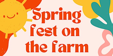 Spring fest on the farm