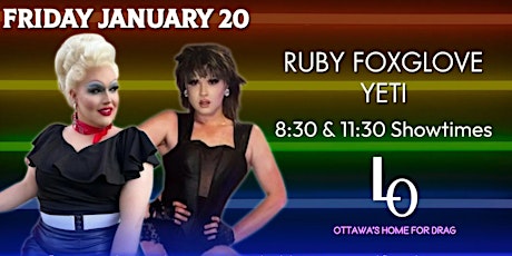 Friday Night Drag - Ruby Foxglove & Yeti - 8:30pm